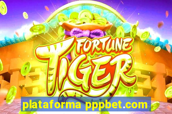 plataforma pppbet.com